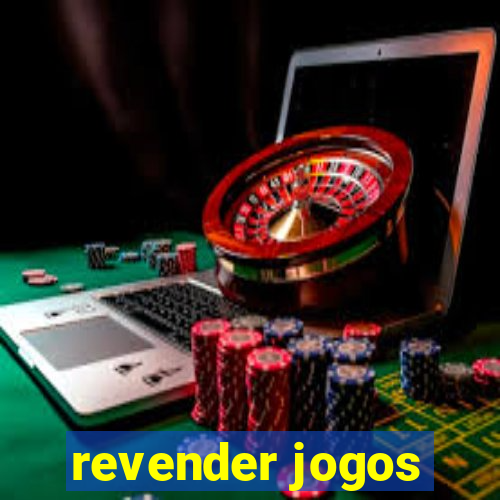 revender jogos